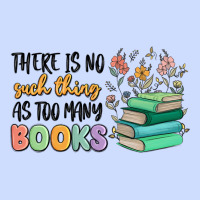 There Is No Such Thing As Too Many Books Urban Heavy Tee | Teevron