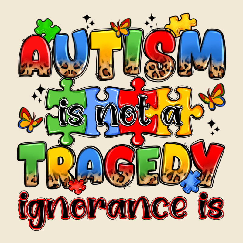 Autism Is Not A Tragedy Ignorance Is Ladies Tee by JahusDesignShop | Teevron