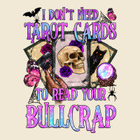 I Don't Need Tarot Cards To Read Your Bullcrap Premium Tee | Teevron