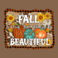 Fall Is Proof That Change Is Beautiful Premium Tee | Teevron