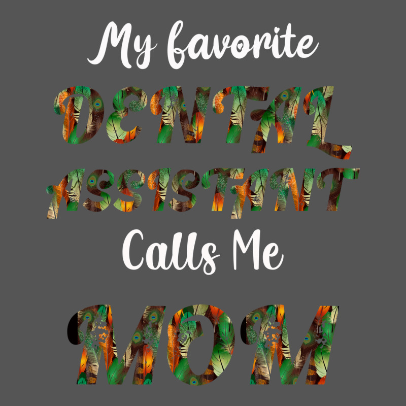 My Favorite Dental Assistant Calls Me Mom Zipper Hoodie by Bettercallsaul | Teevron