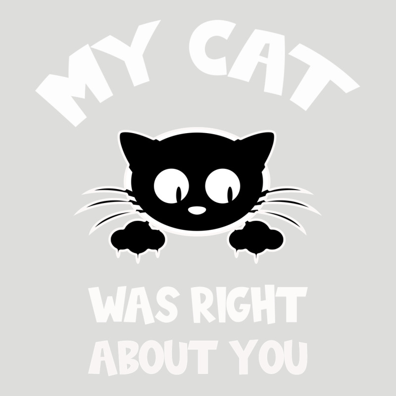 My Cat Was Right About You Zipper Hoodie by Bettercallsaul | Teevron