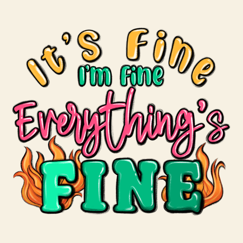 Its Fine Im Dine Everythings Fine Vintage Tee by MaliasSmallBusiness | Teevron