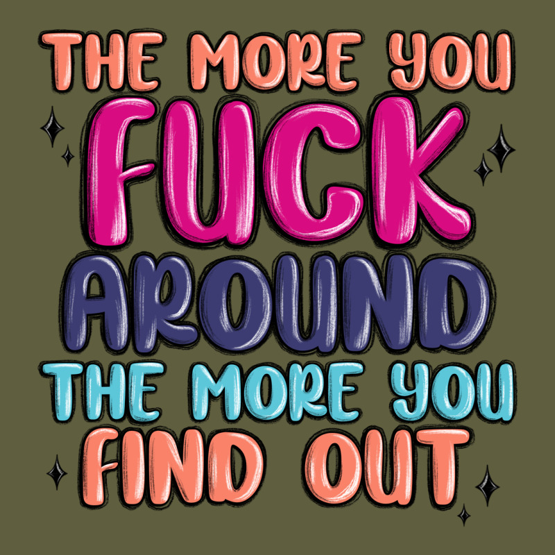 The More You Fuck Around The More You Find Out Vintage Tee by MaliasSmallBusiness | Teevron