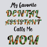 My Favorite Dental Assistant Calls Me Mom Zipper Hoodie | Teevron