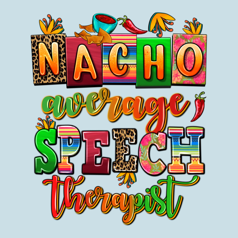 Nacho Average Speech Therapist Ladies Tee by AdoDesignShop | Teevron