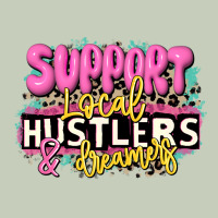 Support Local Hustlers And Dreamers Ladies Tee | Teevron
