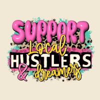 Support Local Hustlers And Dreamers Ladies Tee | Teevron