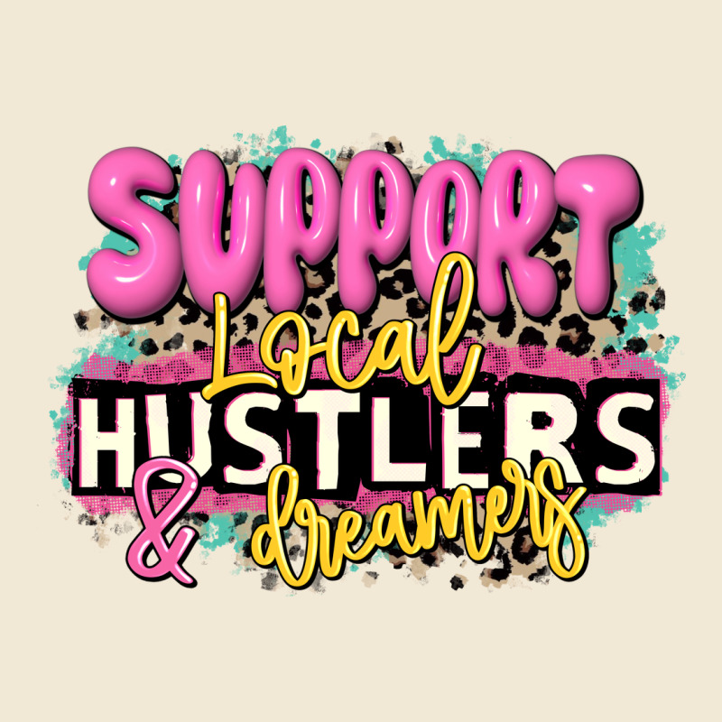 Support Local Hustlers And Dreamers Ladies Tee by JahusDesignShop | Teevron