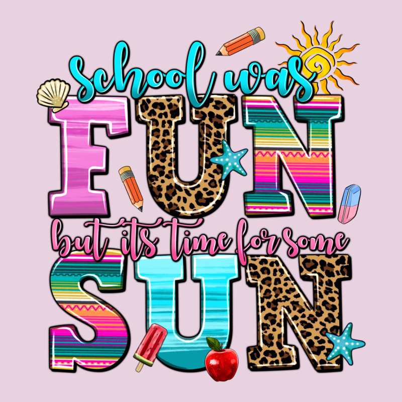 School Was  Fun But Its Time For Some  Sun Ladies Tee by AdoDesignShop | Teevron