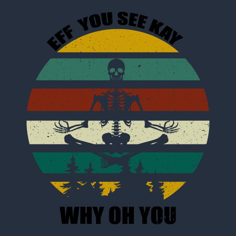 Eff You See Kay Why Oh You Zipper Hoodie by Bettercallsaul | Teevron