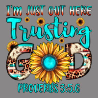 I M Just Out Here Trusting God Proverbs 3 5,6 Vintage Tee | Teevron