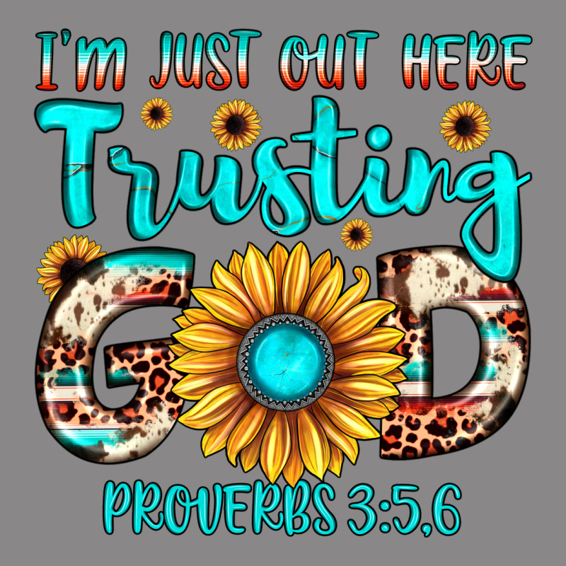 I M Just Out Here Trusting God Proverbs 3 5,6 Vintage Tee by JahusDesignShop | Teevron