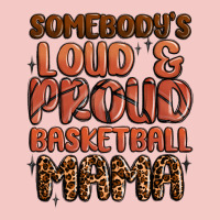 Somebodys Loud And Proud Basketball Mama Urban Heavy Tee | Teevron