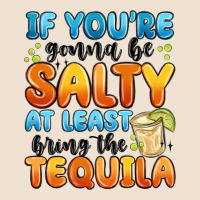 If You're Gonna Be Salty At Least Bring The Tequil Urban Heavy Tee | Teevron