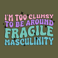 I'm Too Clumsy To Be Around Fragile Masculinity Vintage Tee | Teevron