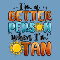I'm Better Person When I'm Tan Urban Heavy Tee | Teevron