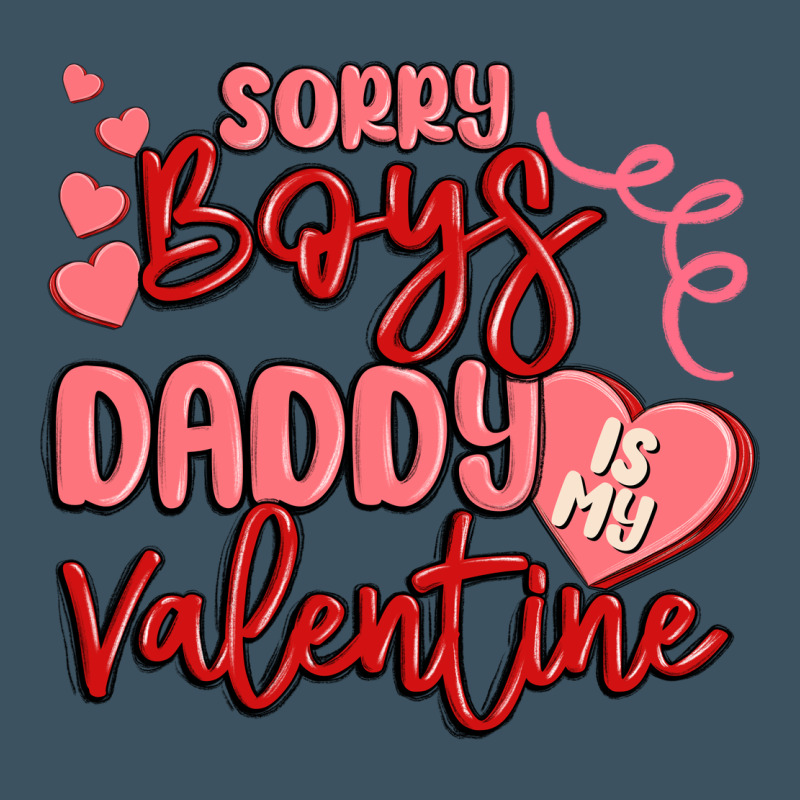 Sorry Boys Daddy Is My Valentine Urban Heavy Tee by MaliasSmallBusiness | Teevron