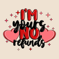 I'm Yours No Refunds Urban Heavy Tee | Teevron