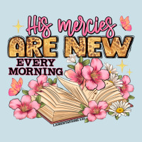 His Mercies Are New Every Morning Lamentations 3 2 Ladies Tee | Teevron