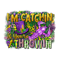Im Catchin If Youre Throwin Premium Hoodie | Teevron