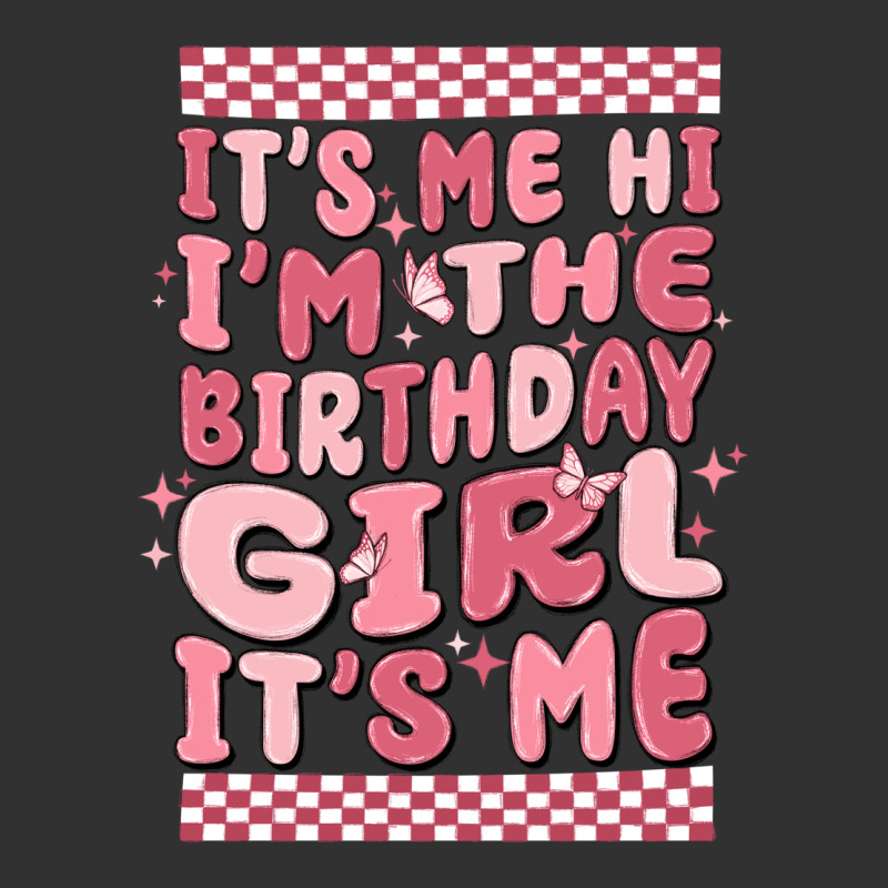 It's Me Hi I'm The Birthday Girl It's Me Urban Heavy Tee by MaliasSmallBusiness | Teevron