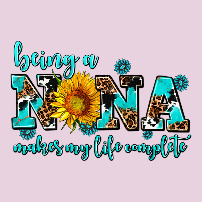 Being A Nana Makes My Life Complete Ladies Tee by AdoDesignShop | Teevron