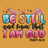 Be Still And Know That I Am God Psalm 46 10 Urban Heavy Tee | Teevron