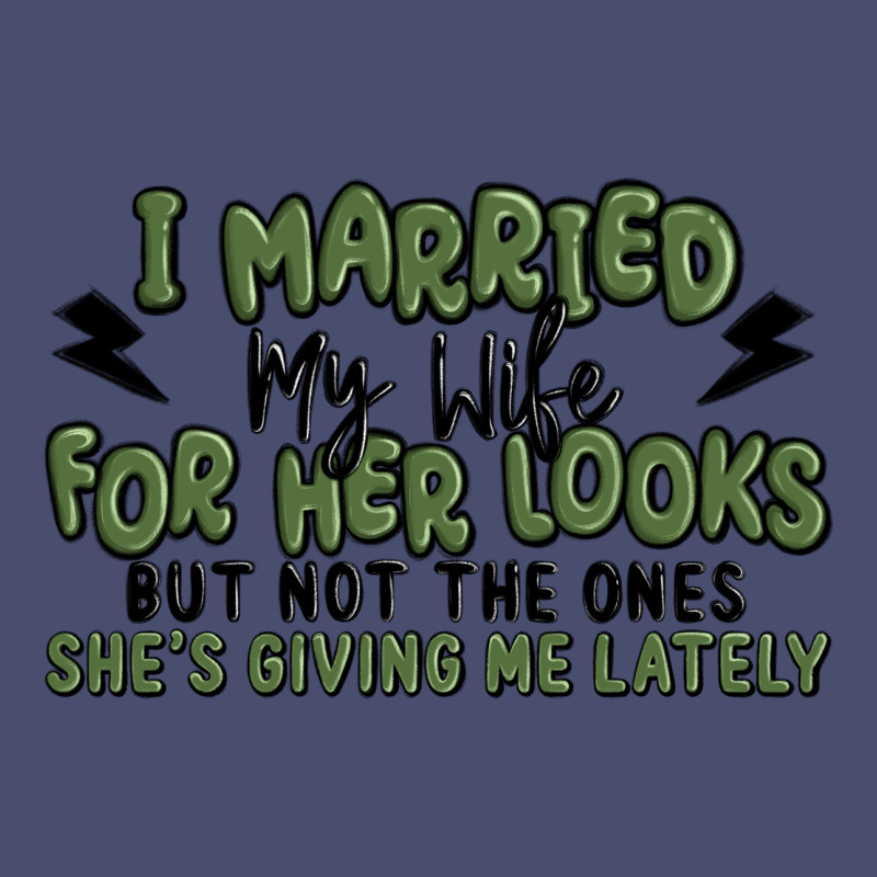 I Married My Wife For Her Looks Vintage Tee by MaliasSmallBusiness | Teevron