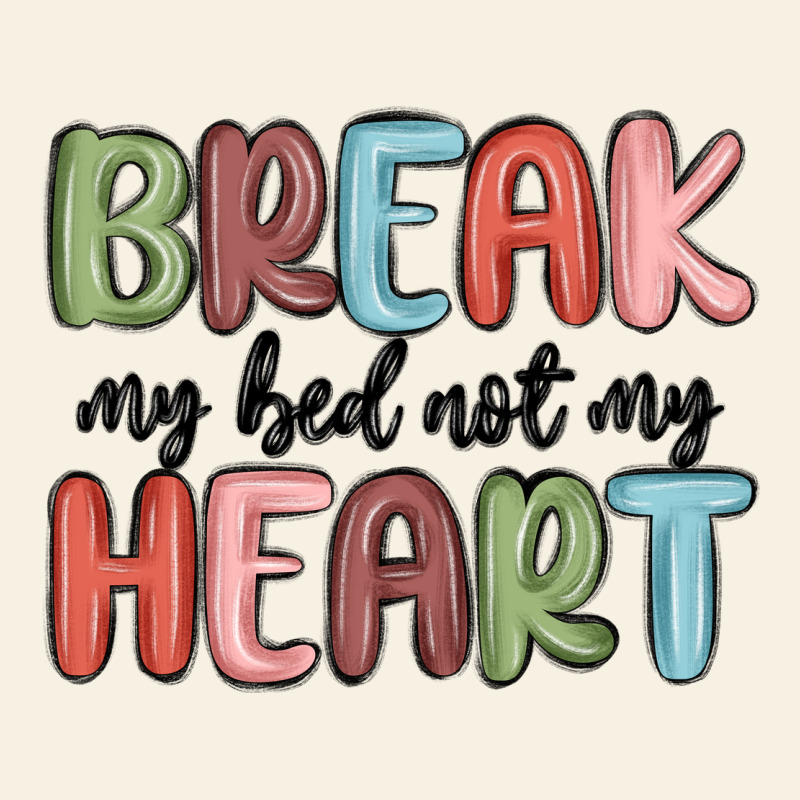 Break My Bed Not My Heart Vintage Tee by MaliasSmallBusiness | Teevron