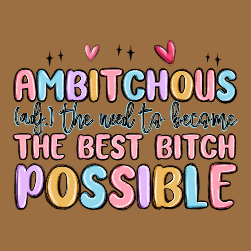 Ambitchous (adj.) The Need To Become The Best Bitc Vintage Tee by MaliasSmallBusiness | Teevron