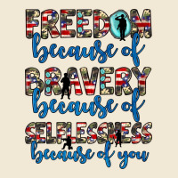 Freedom Because Of Bravery Because Of Selflessness Because Of You Premium Tee | Teevron