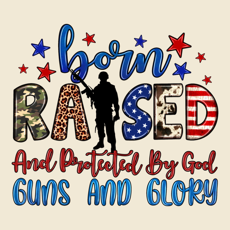 Born Raised And Protected By God Guns And Glory Premium Tee by JahusDesignShop | Teevron