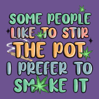 Some People Like To Stir The Pot I Prefer To Smoke Vintage Tee | Teevron