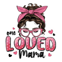 One Loved Mama Messy Bun Classic Tee | Teevron