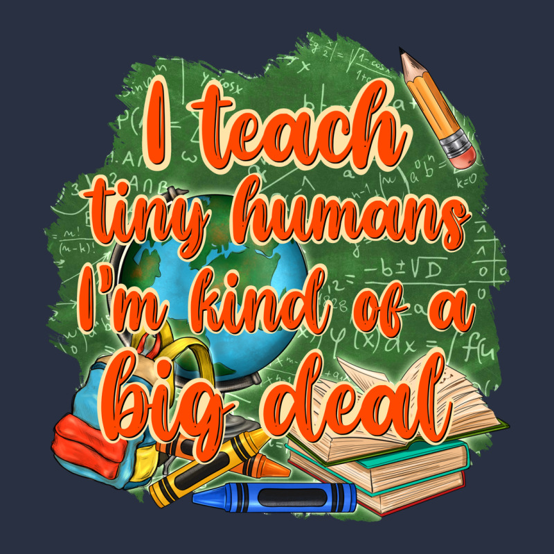 I Teach Tiny Humans Im Kind Of A Big Deal Heavyweight Sweatshirt by NancyCooperArtShop | Teevron