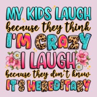 My Kids Laugh Because They Think I'm Crazy Ladies Tee | Teevron