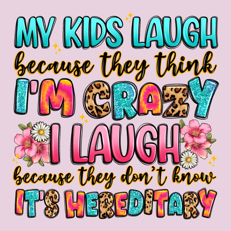 My Kids Laugh Because They Think I'm Crazy Ladies Tee by JahusDesignShop | Teevron