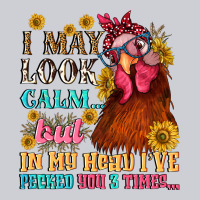 I May Look Calm But In My Head I Pecked You Three Heavyweight Sweatshirt | Teevron