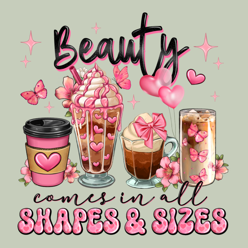 Beauty Comes In All Shapes And Sizes Coffee Cups Ladies Tee by JahusDesignShop | Teevron