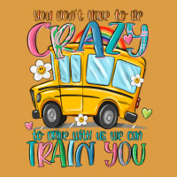 You Don't Have To Be Crazy To Drive With Us We Can Urban Heavy Tee | Teevron
