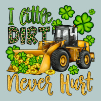A Little Dirt Never Hurt St Patricks Bulldozer Heavy Core Tee | Teevron