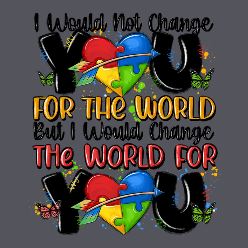 ı Would Not Change You Autism Vintage Hoodie by MaliasSmallBusiness | Teevron