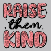 Raise Them Kind Classic Tee | Teevron