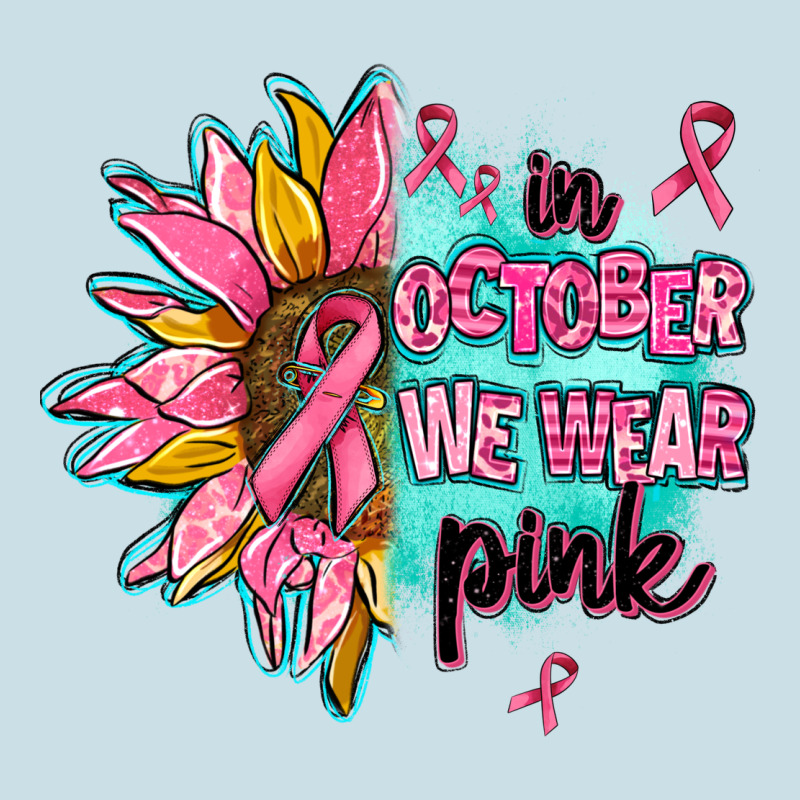 Sunflower In October We Wear Pink Ladies Tee by AdoDesignShop | Teevron