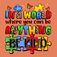 In A World Where You Can Be Anything Be Kind Classic Tee | Teevron