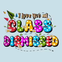I Love You All Class Dismissed Ladies Tee | Teevron
