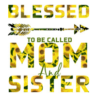 Blessed Mom And Sister | Teevron