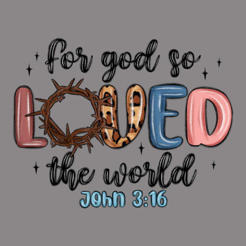 For God So Loved The World Vintage Tee by MaliasSmallBusiness | Teevron