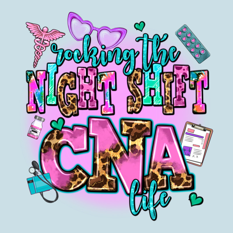 Rocking The Night Shift Cna Life Ladies Tee by AdoDesignShop | Teevron